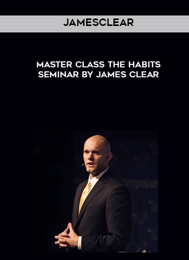 Jamesclear - Master Class The Habits Seminar by James Clear digital download