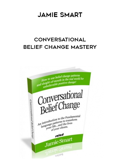 Jamie Smart – Conversational Belief Change Mastery digital download