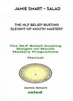Jamie Smart – Salad – The NLP Belief-Busting Sleight-of-Mouth Mastery digital download
