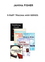 Janina Fisher – 5-Part Trauma Mini-Series digital download