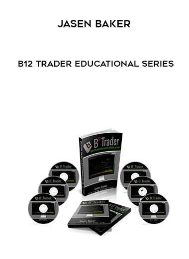 Jasen Baker – B12 Trader Educational Series digital download