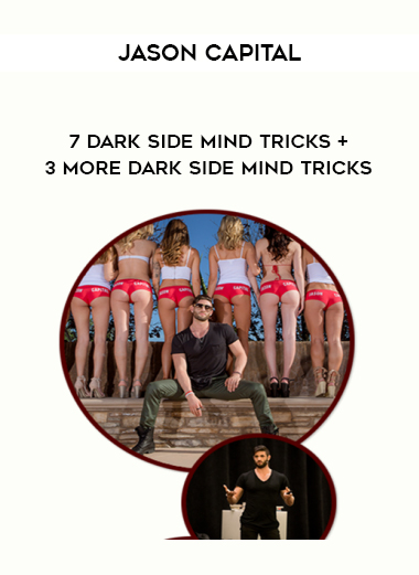 Jason Capital – 7 Dark Side Mind Tricks + 3 More Dark Side Mind Tricks digital download