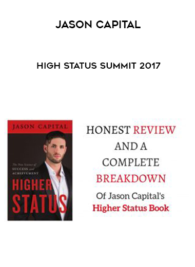 Jason Capital – High Status Summit 2017 digital download