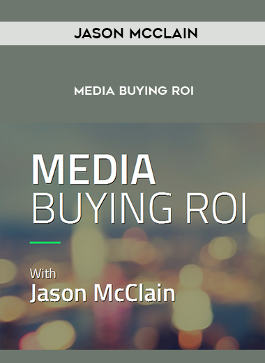 Jason McClain (High Traffic Academy) – Media Buying ROI digital download