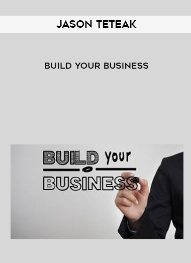 Jason Teteak – Build Your Business digital download
