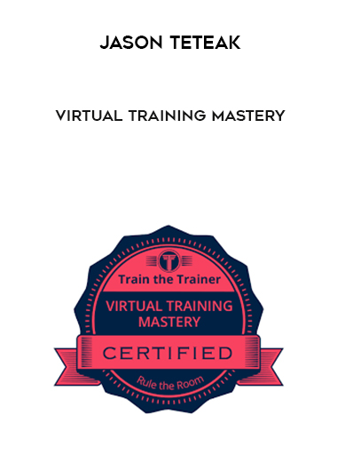 Jason Teteak – Virtual Training Mastery digital download