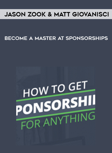 Jason Zook & Matt Giovanisci – Become A Master At Sponsorships digital download