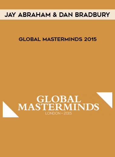 Jay Abraham & Dan Bradbury – Global Masterminds 2015 digital download