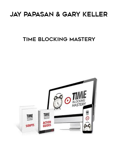 Jay Papasan & Gary Keller - Time Blocking Mastery digital download