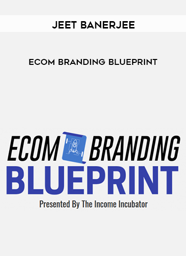 Jeet Banerjee – Ecom Branding Blueprint digital download