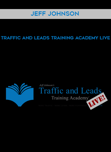 Jeff Johnson – Traffic And Leads Training Academy Live digital download