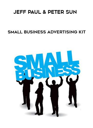 Jeff Paul & Peter Sun – Small Business Advertising Kit digital download