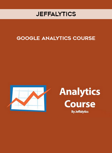 Jeffalytics – Google Analytics Course digital download