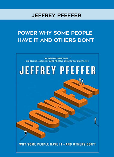 Jeffrey Pfeffer - Power Why Some People Have It and Others Don’t digital download