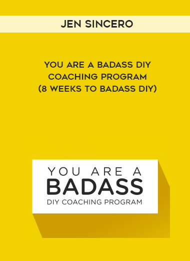 Jen Sincero – You Are a Badass DIY Coaching Program (8 Weeks to Badass DIY) digital download