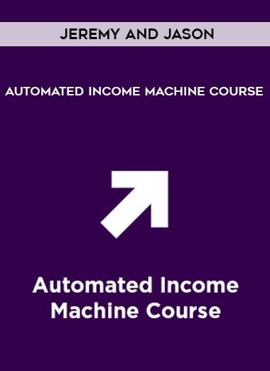 Jeremy and Jason – Automated Income Machine Course digital download