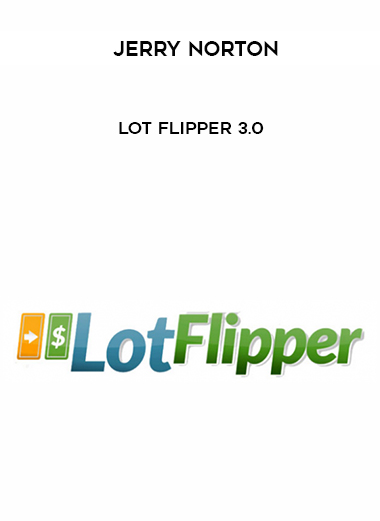 Jerry Norton – Lot Flipper 3.0 digital download