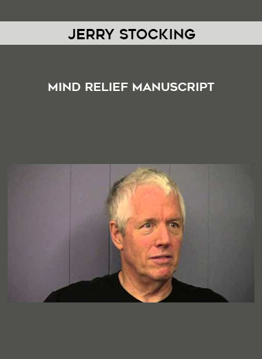 Jerry Stocking - Mind Relief Manuscript digital download