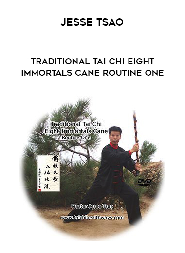 Jesse Tsao-Traditional Tai Chi Eight Immortals Cane Routine One digital download