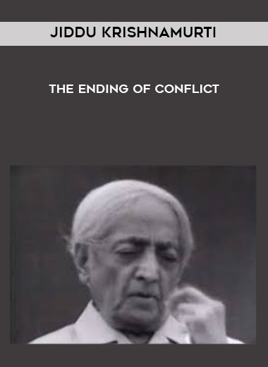 Jiddu Krishnamurti - The Ending Of Conflict digital download