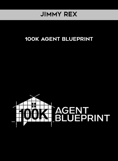 Jimmy Rex – 100K Agent Blueprint digital download