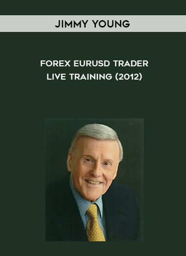 Jimmy Young – Forex EURUSD Trader Live Training (2012) digital download