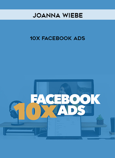 Joanna Wiebe – 10x Facebook Ads digital download