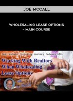 Joe McCall – Wholesaling Lease Options – Main Course digital download