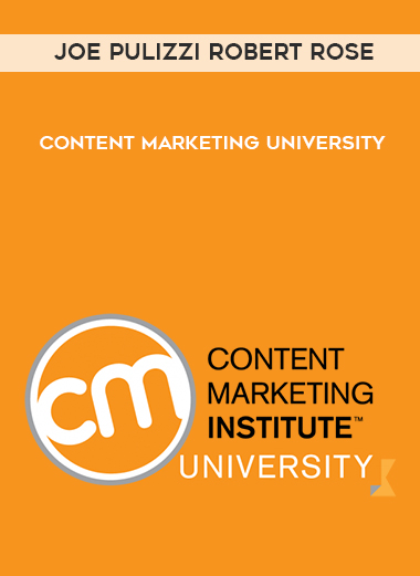 Joe Pulizzi Robert Rose – Content Marketing University digital download