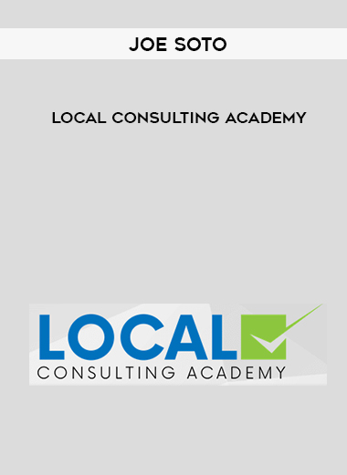 Joe Soto – Local Consulting Academy digital download