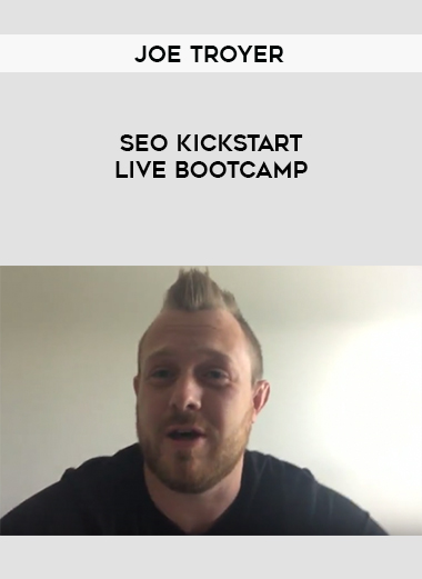 Joe Troyer – SEO Kickstart LIVE Bootcamp digital download