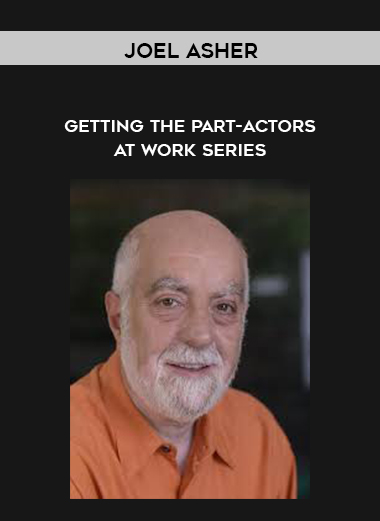 Joel Asher - Getting the Part-Actors At Work Series digital download