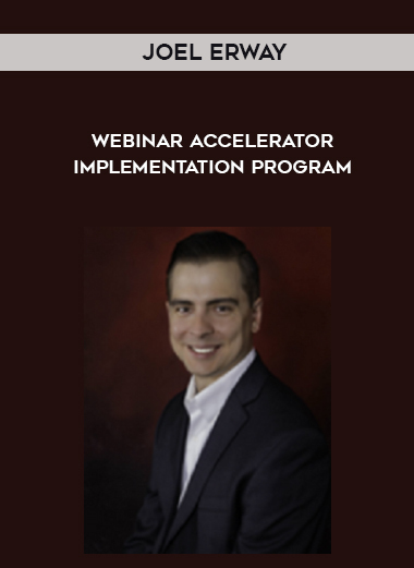 Joel Erway – Webinar Accelerator Implementation Program digital download