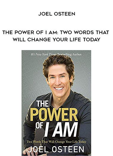 Joel Osteen - The Power of I Am: Two Words That Will Change Your Life Today digital download