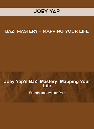 Joey Yap – BaZi Mastery – Mapping Your Life digital download