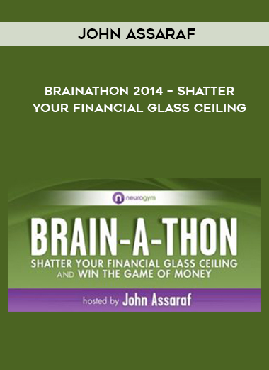 John Assaraf – Brainathon 2014 – Shatter Your Financial Glass Ceiling digital download