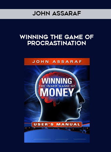 John Assaraf – Winning the Game of Procrastination digital download