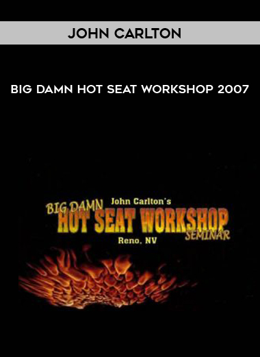 John Carlton – Big Damn Hot Seat Workshop 2007 digital download
