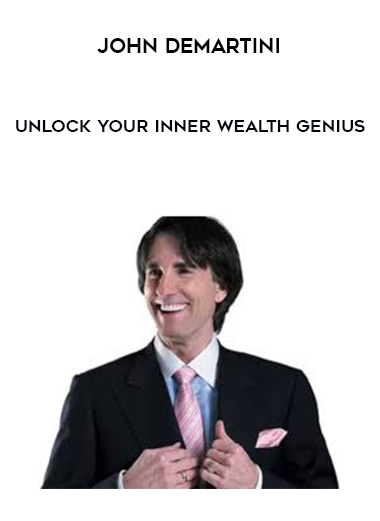 John Demartini - Unlock Your Inner Wealth Genius digital download