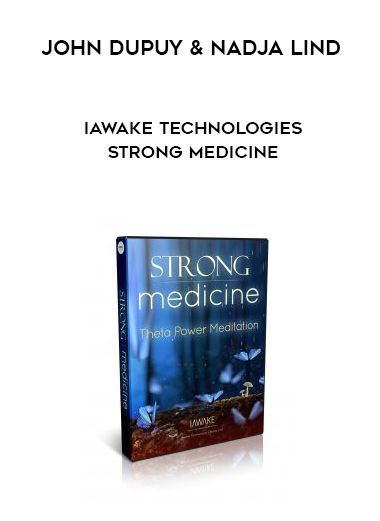 John Dupuy & Nadja Lind – iAwake Technologies – Strong Medicine digital download