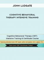 John Ludgate – Cognitive Behavioral Therapy Intensive Training digital download