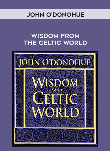 John O'Donohue - WISDOM FROM THE CELTIC WORLD digital download