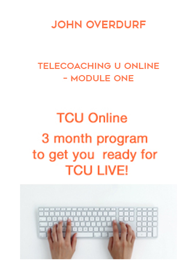 John Overdurf – Telecoaching U Online – Module One digital download