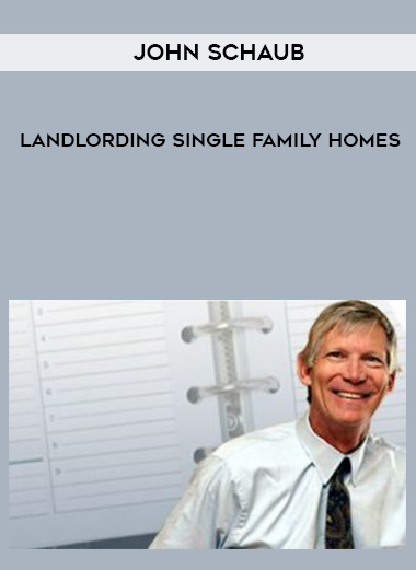 John Schaub – Landlording Single Family Homes digital download