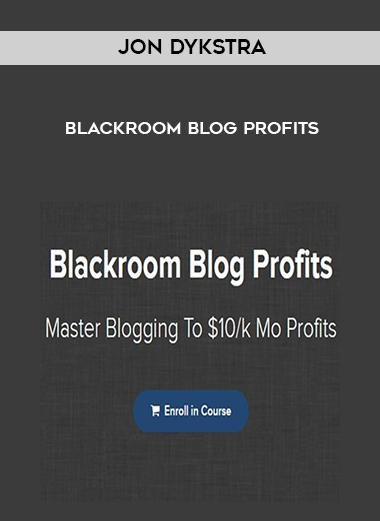 Jon Dykstra – Blackroom Blog Profits digital download