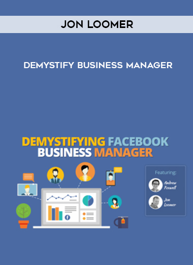 Jon Loomer – Demystify Business Manager digital download