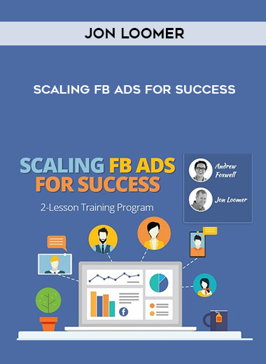 Jon Loomer – Scaling FB Ads for Success digital download