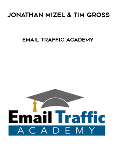 Jonathan Mizel & Tim Gross – Email Traffic Academy digital download