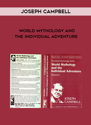 Joseph Campbell – World Mythology And The Individual Adventure digital download