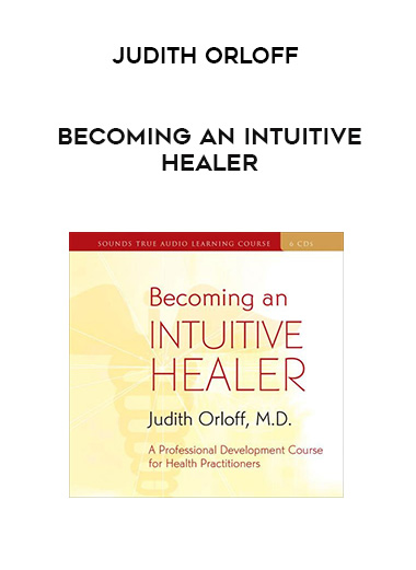 Judith Orloff - BECOMING AN INTUITIVE HEALER digital download